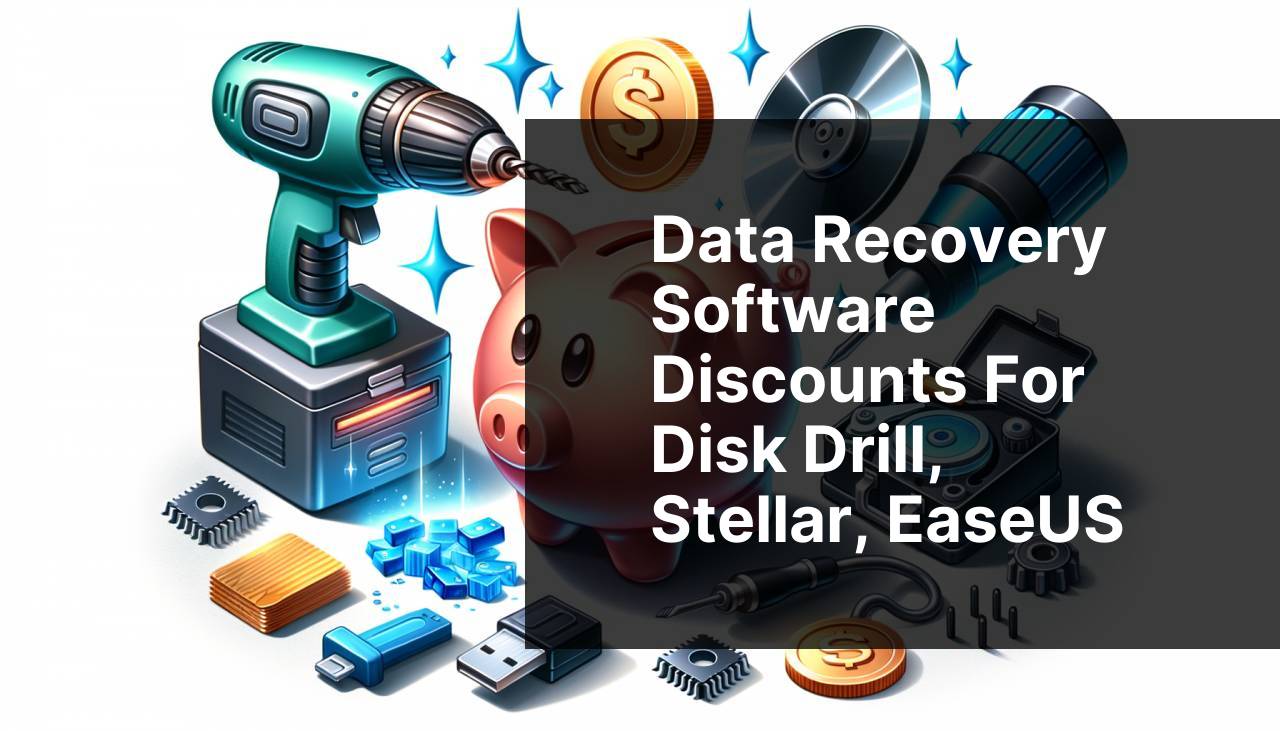 Data Recovery Software Discounts for Disk Drill, Stellar, EaseUS