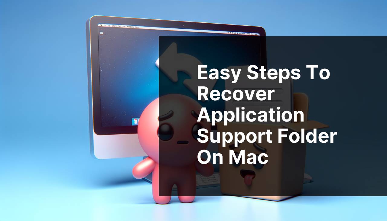 Easy Steps to Recover Application Support Folder on Mac